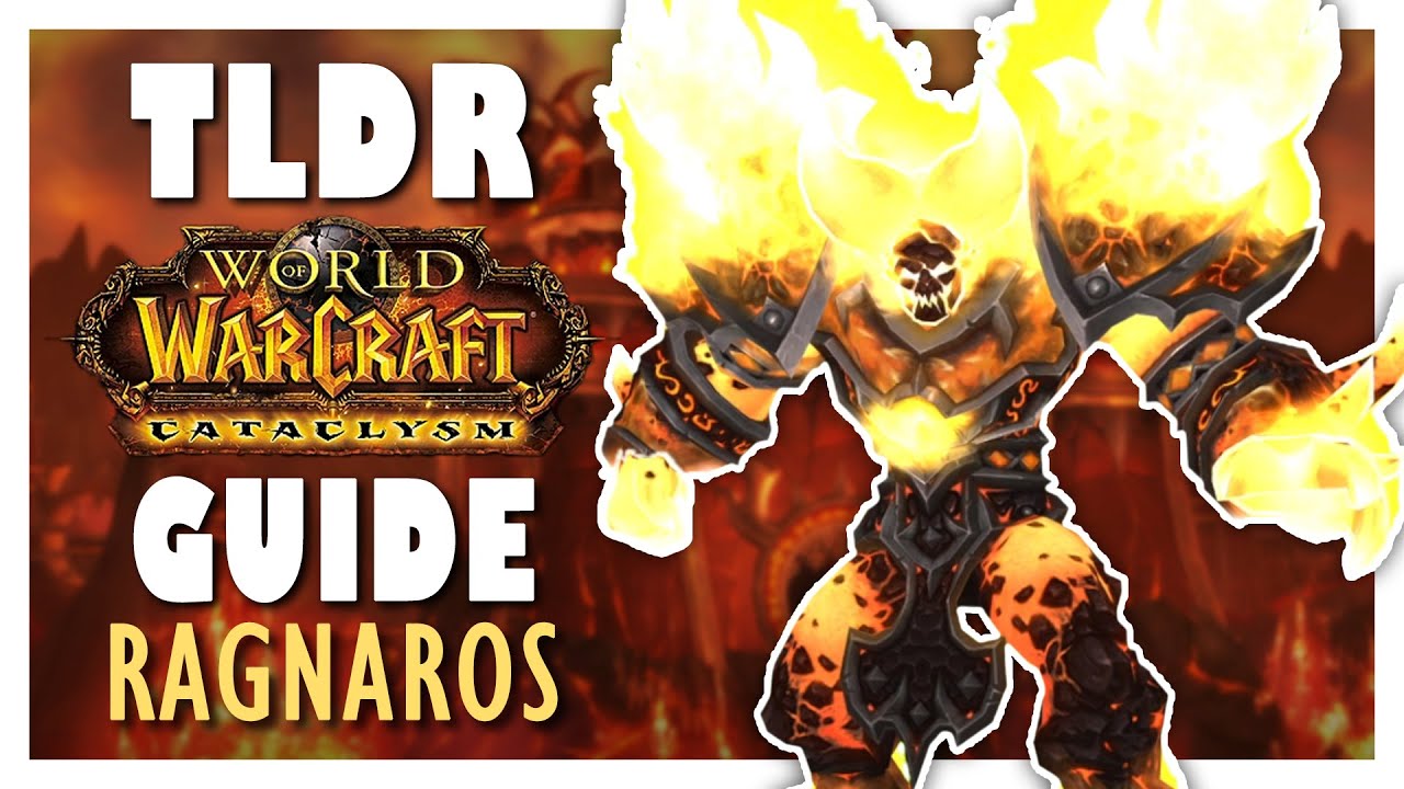 TLDR RAGNAROS Normal + Heroic Guide - Firelands Raid Guide | Cataclysm Classic
