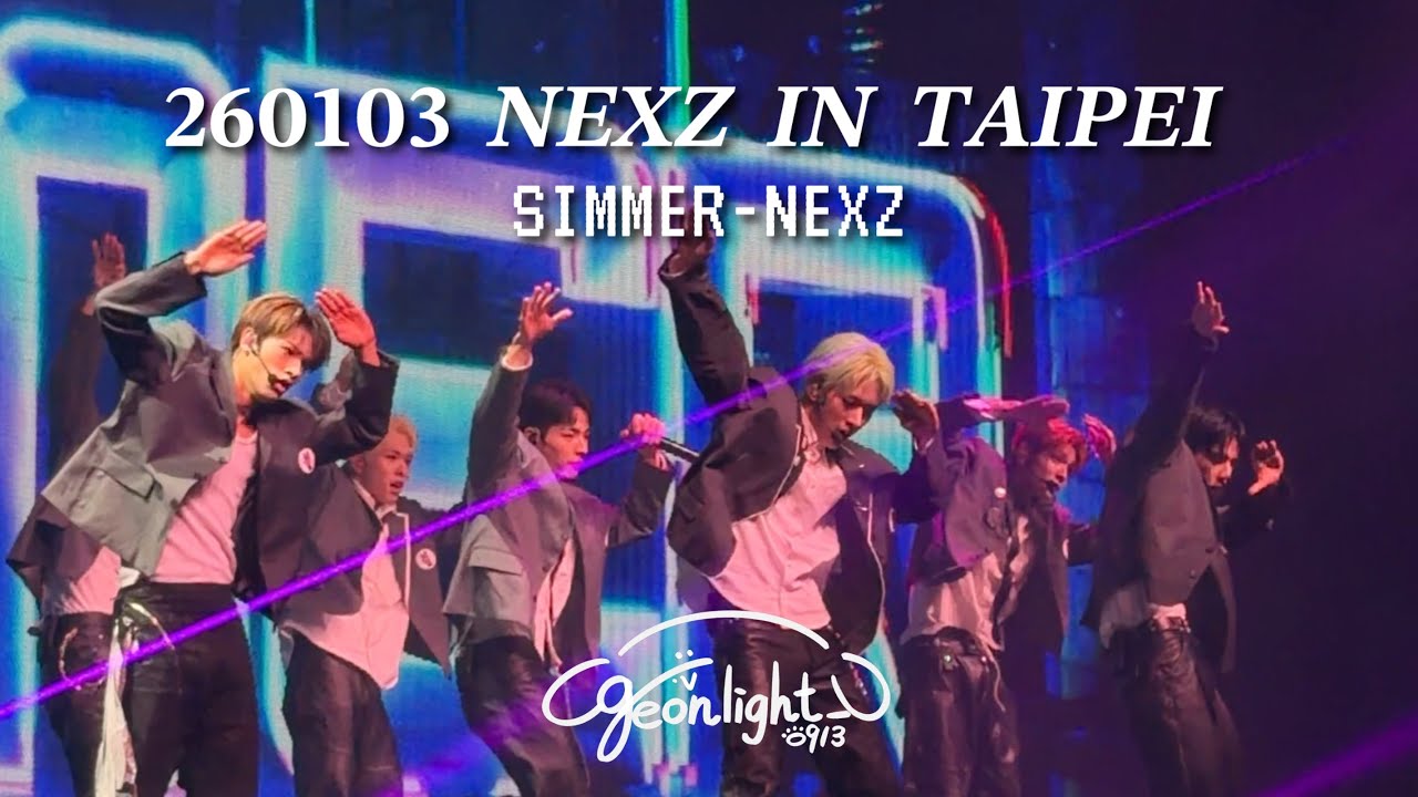 𝟐𝟔𝟎𝟏𝟎𝟑 𝑵𝑬𝑿𝒁 𝑰𝑵 𝑻𝑨𝑰𝑷𝑬𝑰  SIMMER Fancam -NEXZ