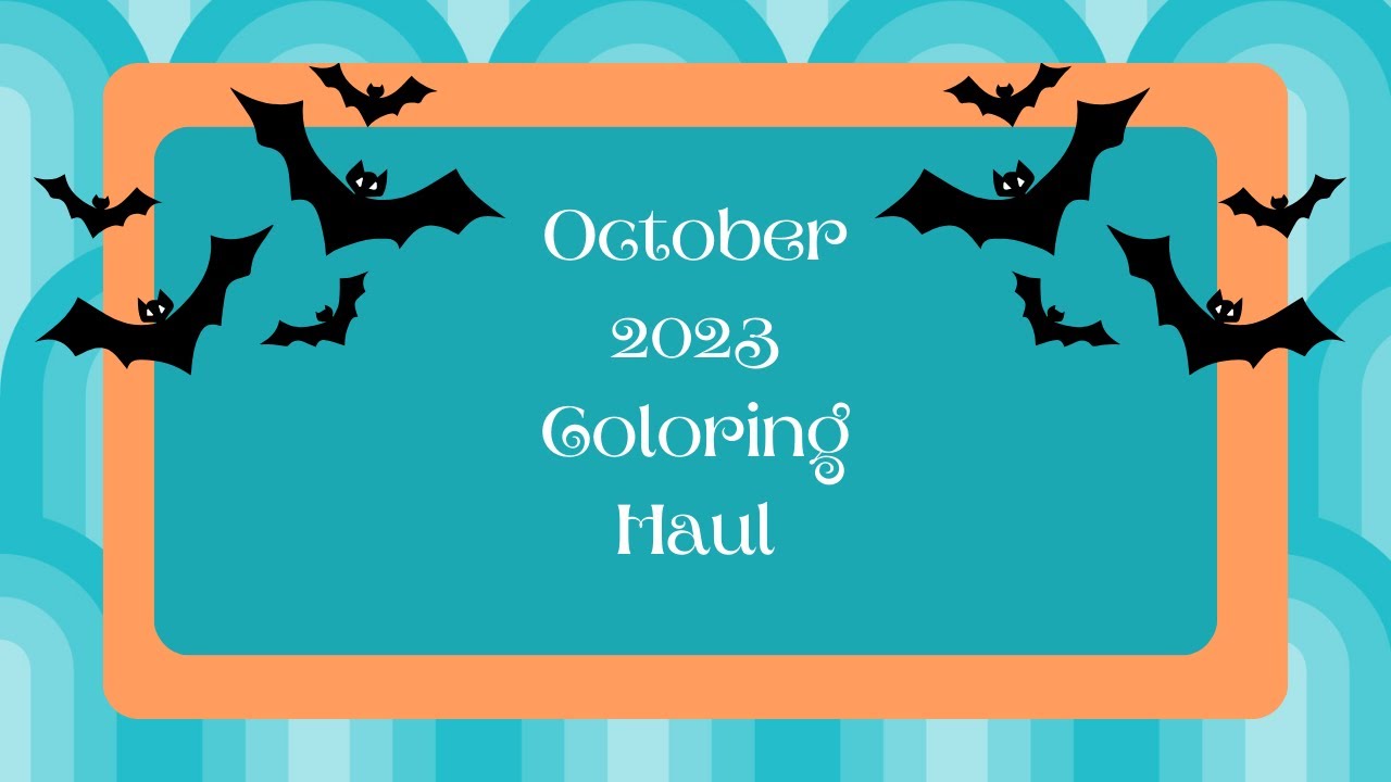 October 2023 Coloring Haul