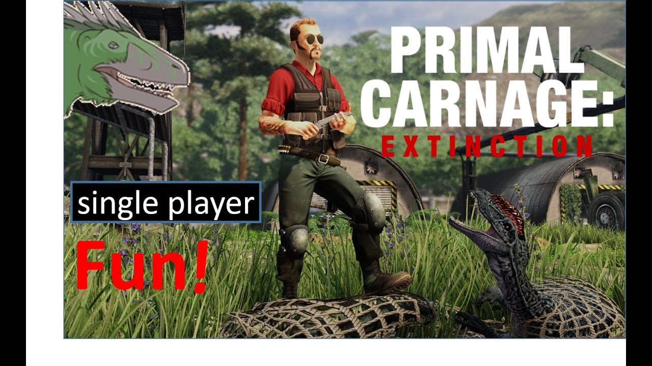 Single-Player Gameplay! (Primal Carnage: Extinction)