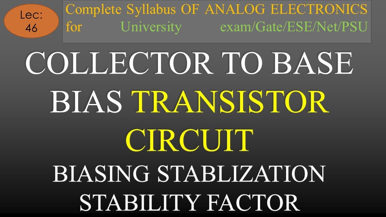 Lec-46 Collector to Base Biased Transistor Circuit with Stability Factor | A E | R K Classes |Hindi|