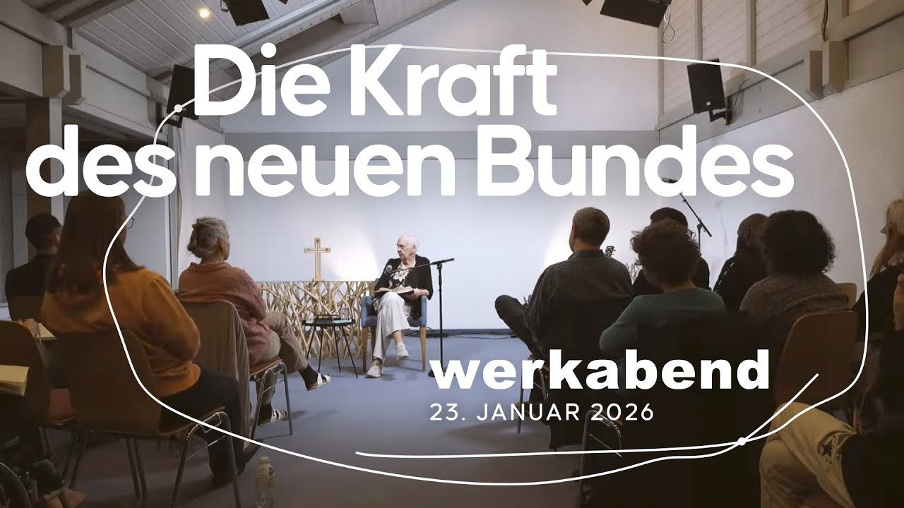Die Kraft des Neuen Bundes | werkabend – 23. Januar 2026