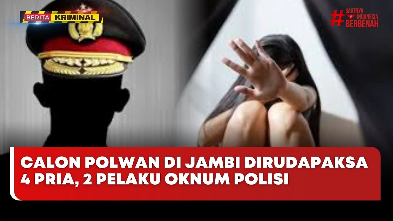 🔴 LIVE | Calon Polwan di Jambi Dirudapaksa 4 Pria, 2 Pelaku Oknum Polisi - Berita Kriminal