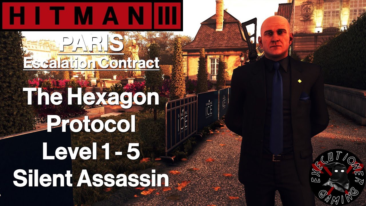 Hitman 3: Paris - Escalation Contract - The Hexagon Protocol Level 1-5 - Silent Assassin