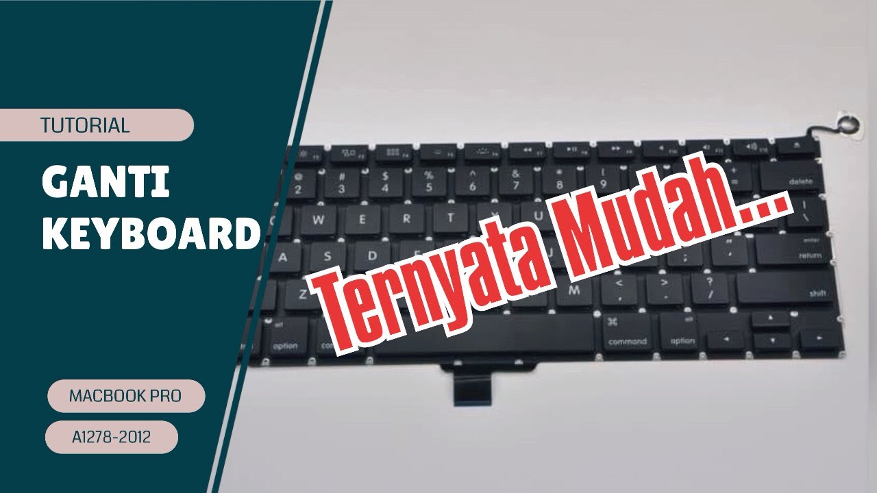 Ganti Keyboard MacBook Pro 13inch Mid 2012