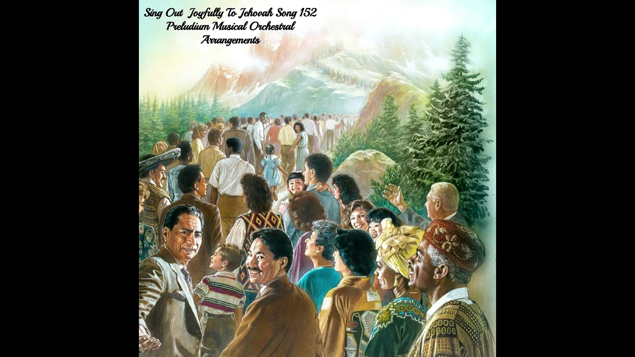 Sing Out Joyfully To Jehovah Song 152 - Preludium Musical - Orchestral arrangements