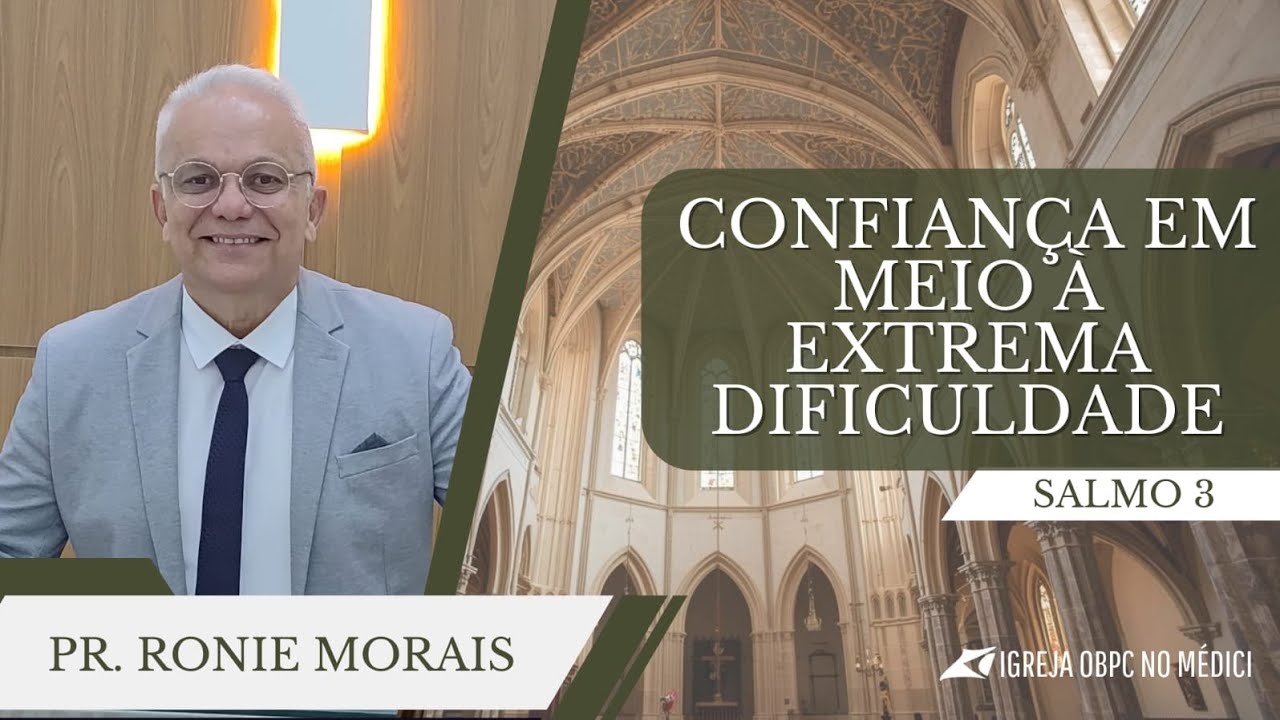 Confiança em meio à extrema dificuldade: Pr. Ronie Morais