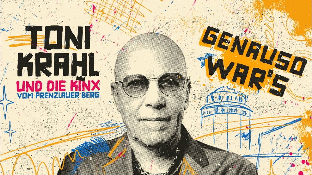„Genauso war’s“ von Toni Krahl und den KINX vom Prenzlauer Berg