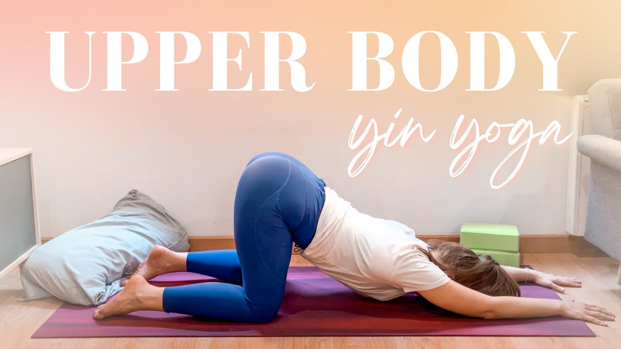 Upper Body Stretch | Yin Yoga | Restorative | 40 Minutes
