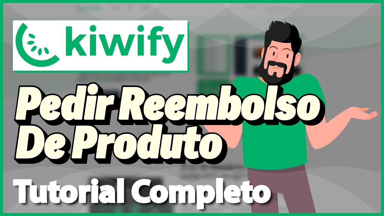 KIWIFY: Pedir Reembolso de Produto (R&aacute;pido e F&aacute;cil) 2024