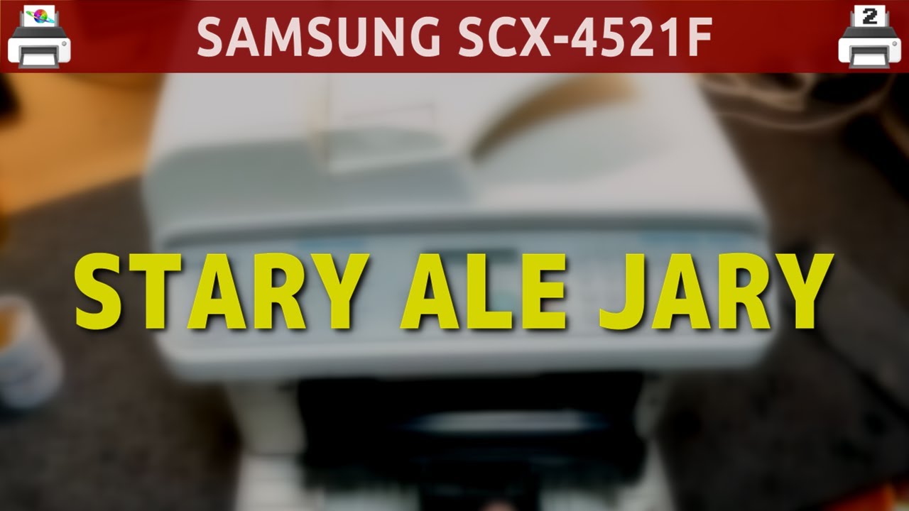 SAMSUNG SCX-4521F 🖨️ Stary, ale jary 🙂