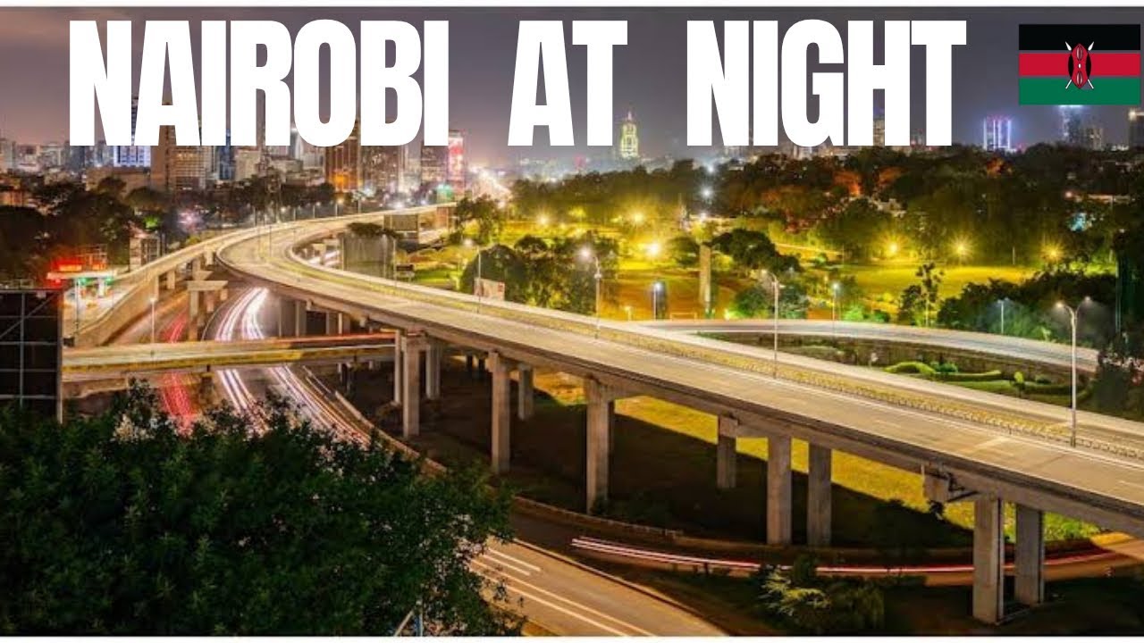 How Nairobi City Looks Like at Night || What They Never Show You on TV