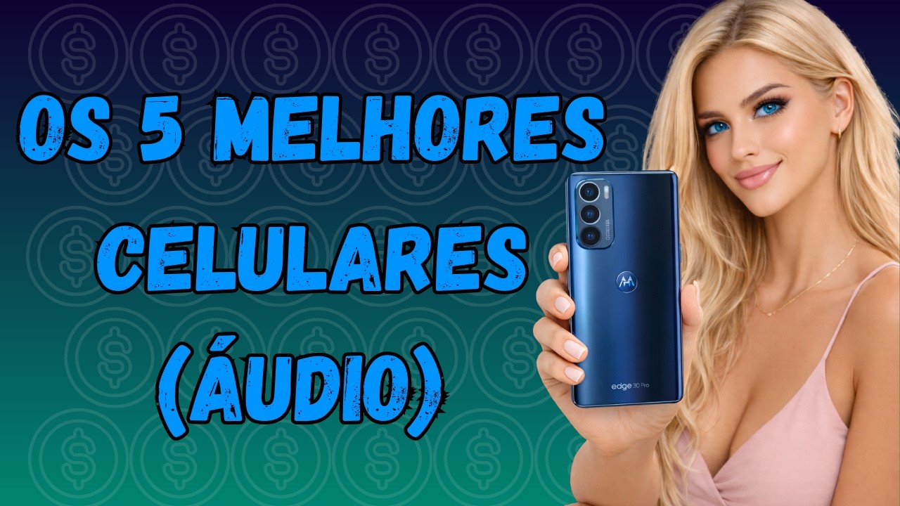 📱TOP 5 MELHORES CELULARES (SMARTPHONE) NA CATEGORIA DE ÁUDIO