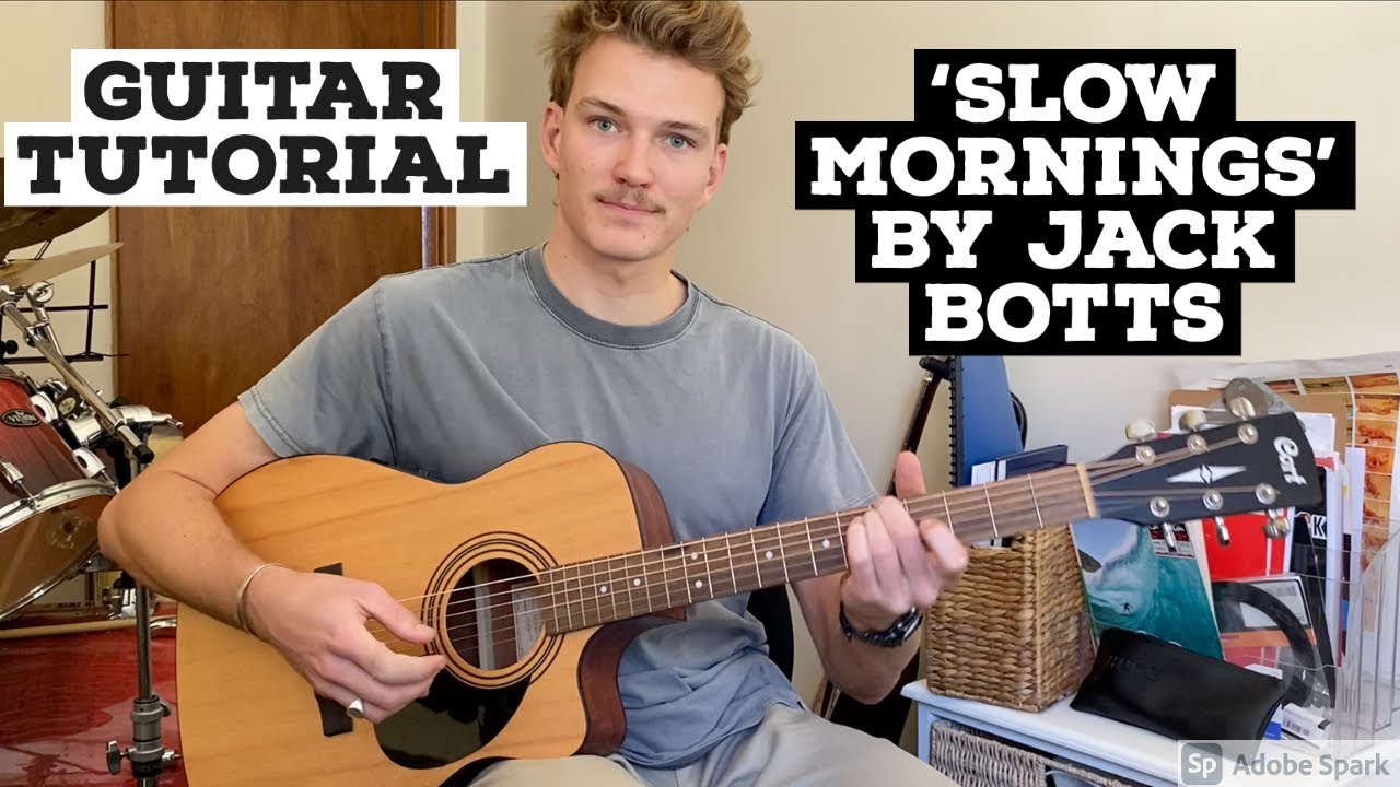 HOW TO PLAY 'SLOW MORNINGS' BY JACK BOTTS (HD)