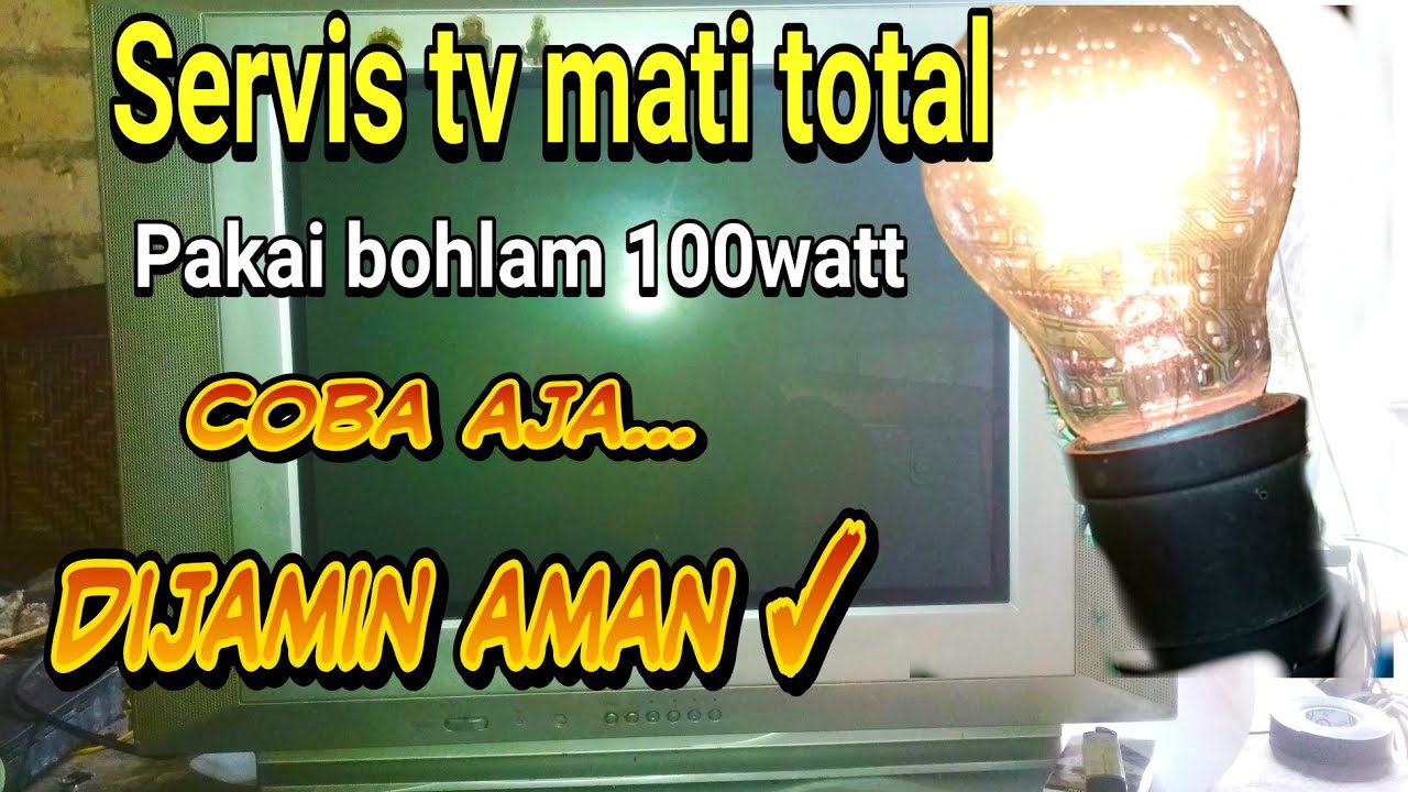 LAMPU BOHLAM alat servis tv mati total B+ drop DIJAMIN AMAN tv LG 21