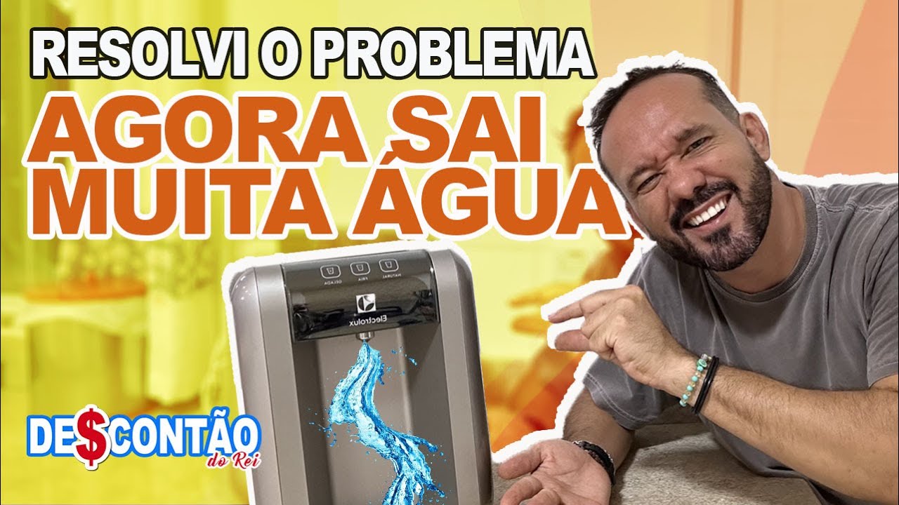 APRENDA FÁCIL COMO MELHORAR A VAZÃO DE ÁGUA O SEU PURIFICADOR ELECTROLUX