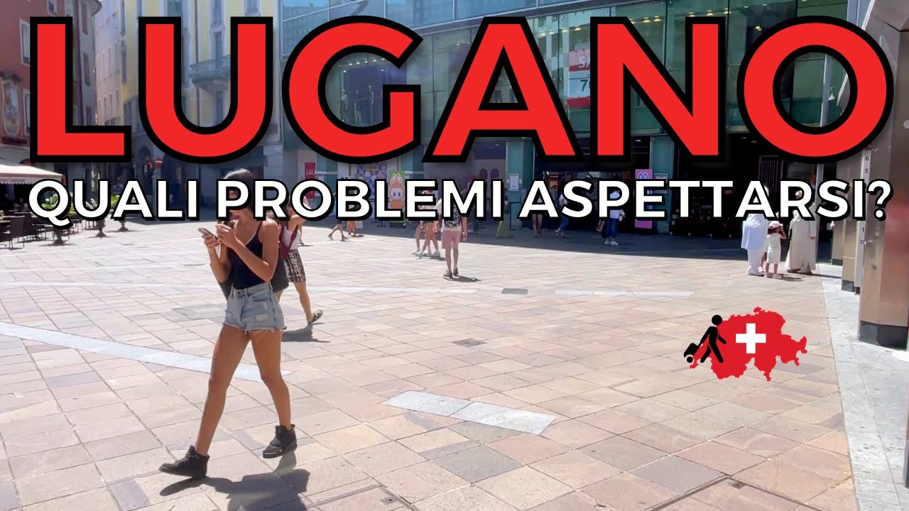 Trasferirsi a Lugano: 5 Problemi da Considerare