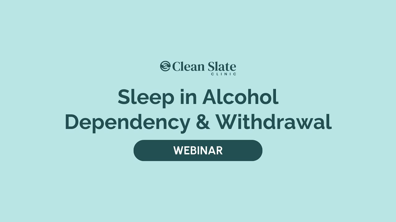 Sleep in Alcohol Dependency & Withdrawal