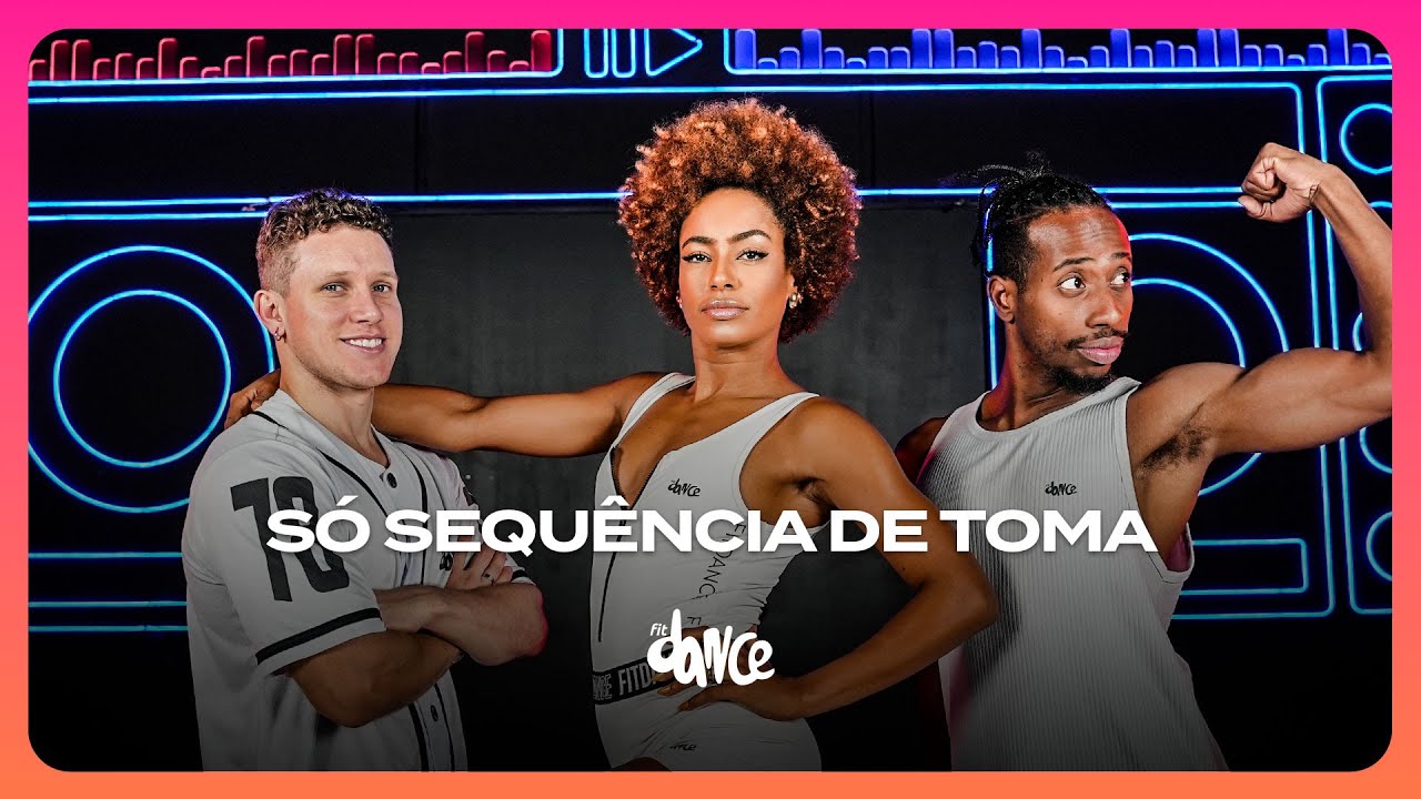 SÓ SEQUÊNCIA DE TOMA -  DJ GUUGA, DJ CASSULA | FitDance (Coreografia)