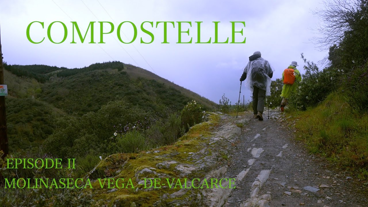 COMPOSTELLE  de Molinaseca à Vega de Valcarce sur le Camino Francès