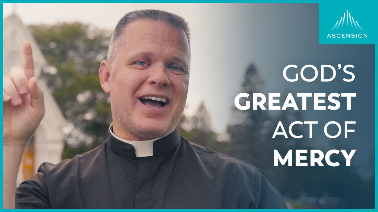 God’s Greatest Act of Mercy (feat. Fr. Chris Alar, MIC)