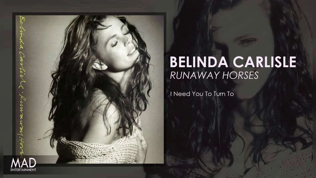 Belinda Carlisle - I Need You To Turn To