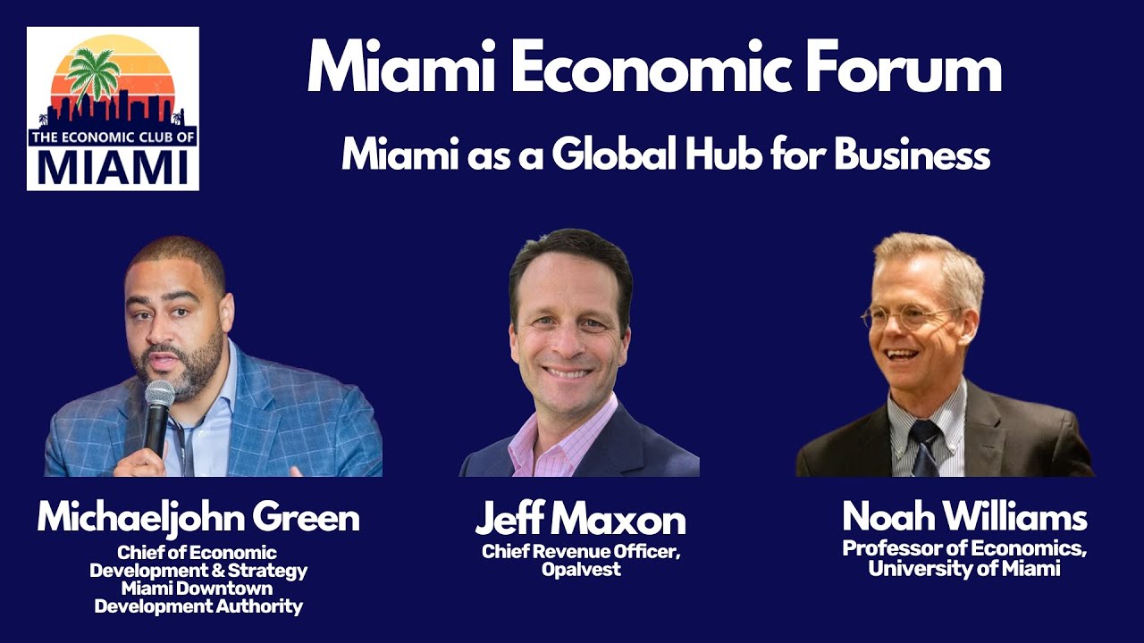 Miami Economic Forum: Miami as a Global Hub for Business