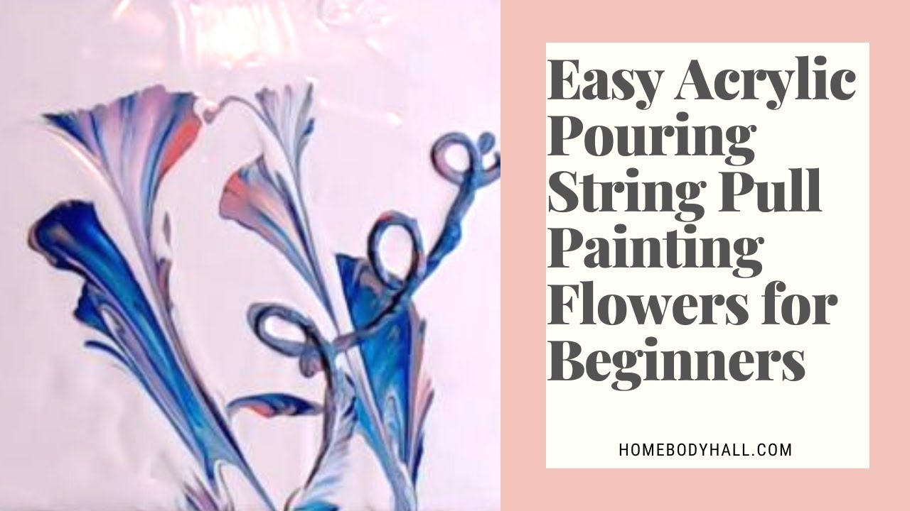 Easy Acrylic Pouring String Pull Painting Flowers for Beginners!