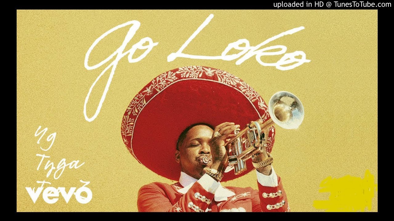 YG - Go Loko (Audio) ft. Tyga Jon Z