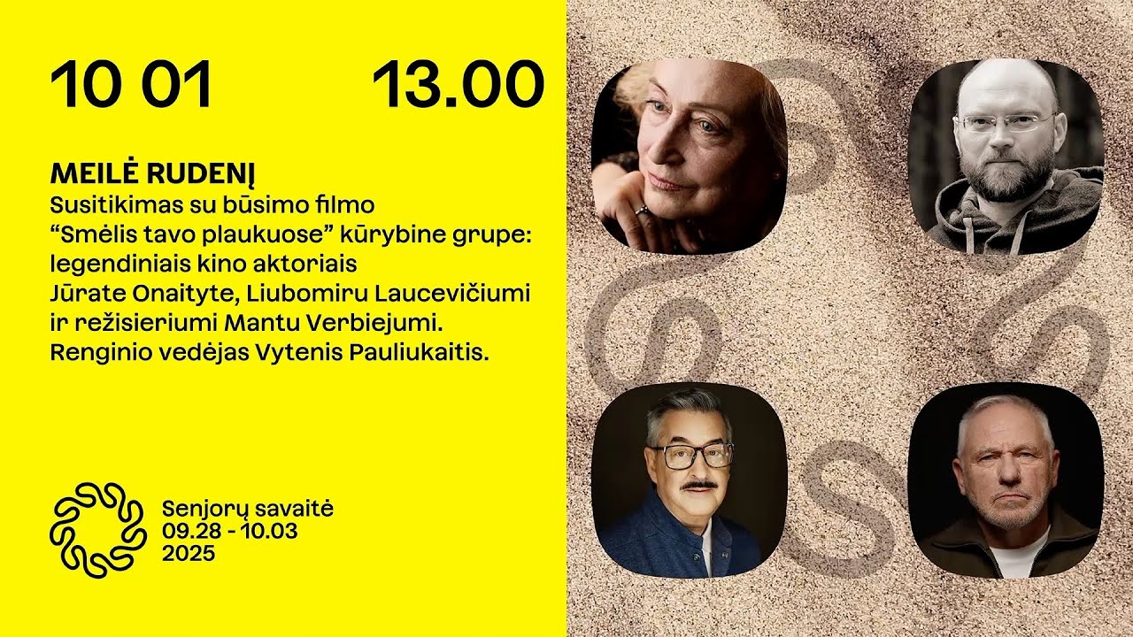 SENJORŲ SAVAITĖ. MEILĖ RUDENĮ. Susitikimas su filmo "Smėlis tavo plaukuose" kūrybine grupe.