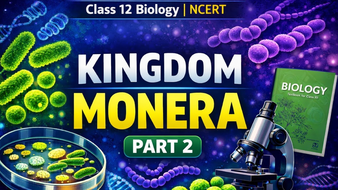 CLASS 12 BIOLOGICAL CLASSIFICATION PART 2| kINGDOM MONERA| FULL NCERT