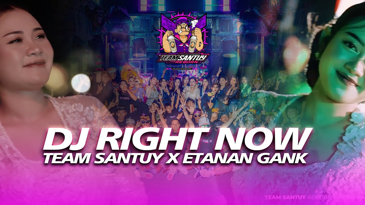 DJ RIGHT NOW | TEAM SANTUY X ETANAN'S GANK -  KARNAVAL CEMETUK 2025