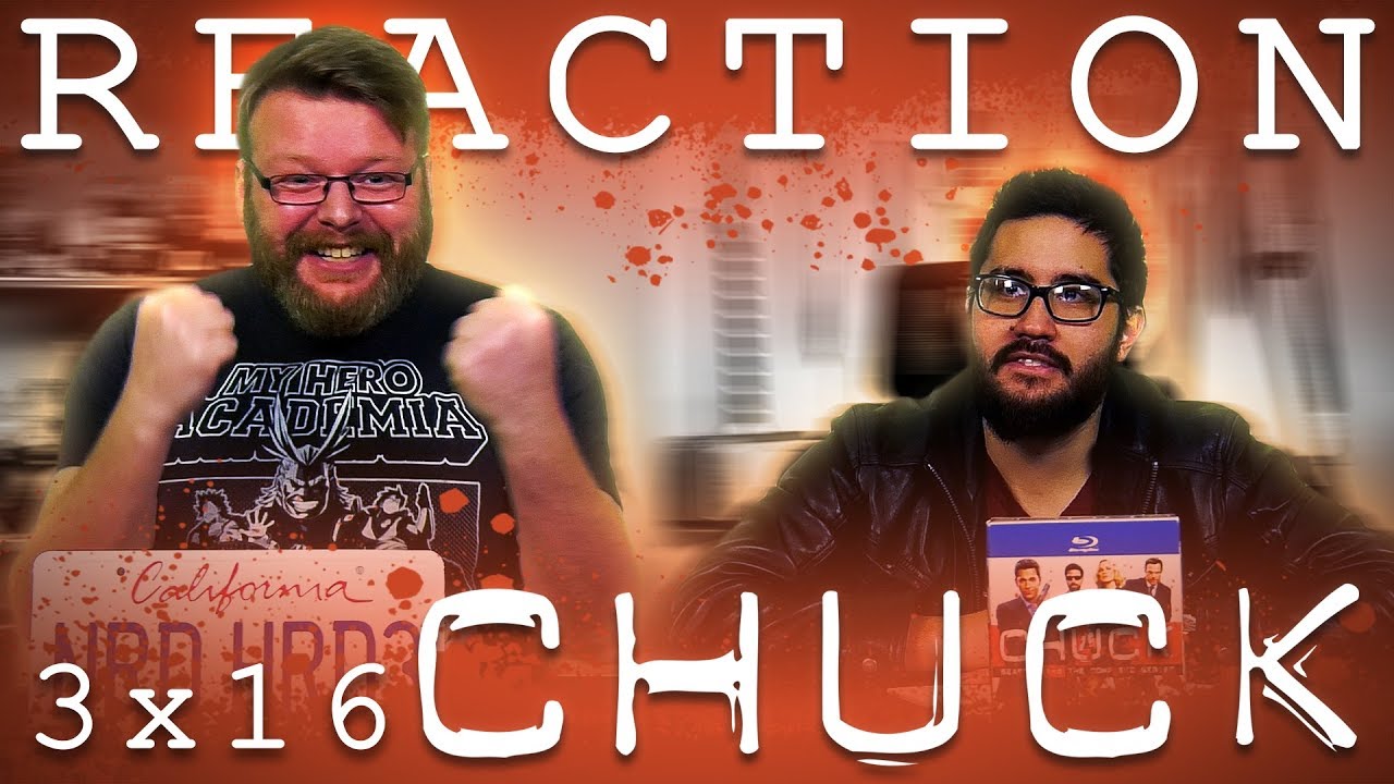 Chuck 3x16 REACTION!! 