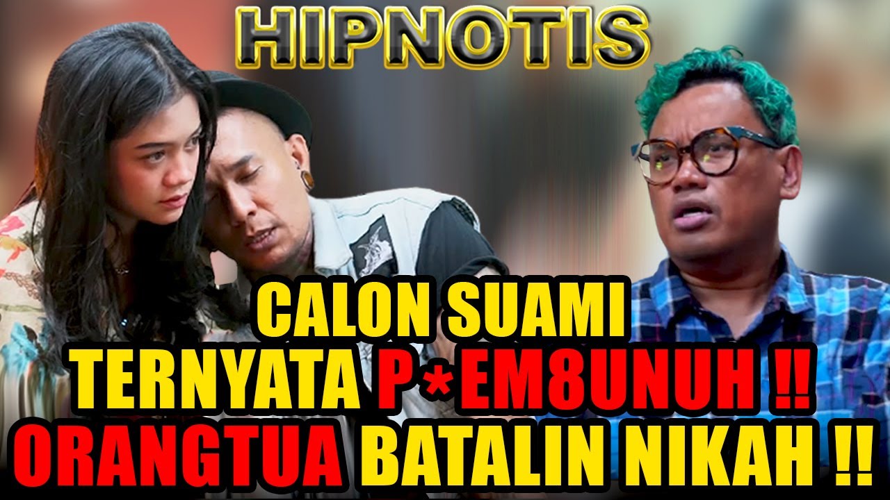 DIHIPNOTIS‼️ CALON SUAMIKU MANTAN NARAPIDANA, ORANGTUA PAKSA PISAH‼️