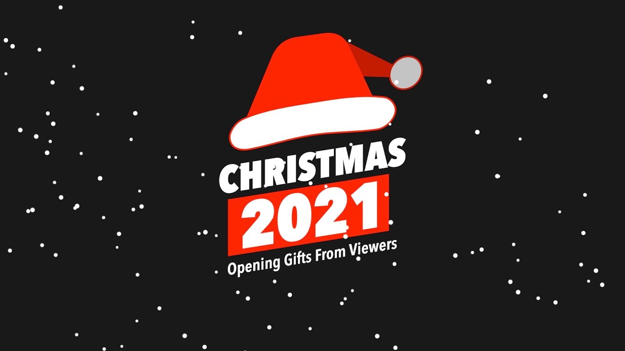 Christmas 2021: Opening Gifts From Viewers