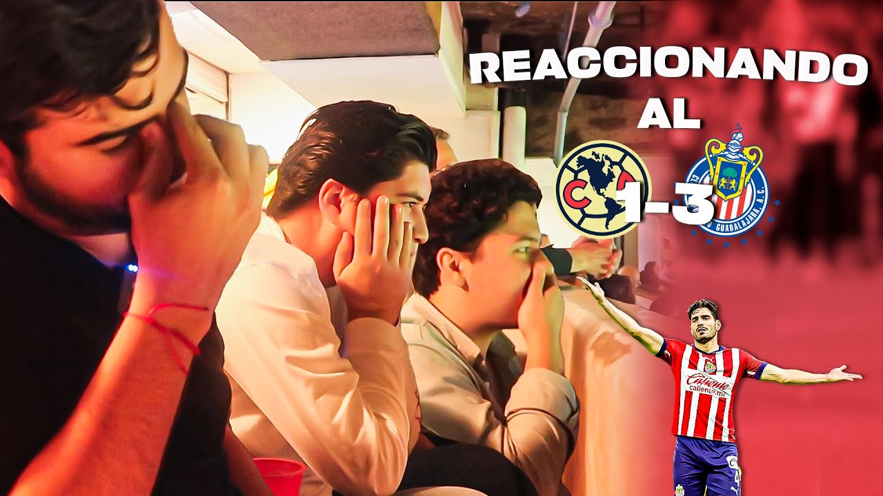 REACCIONANDO AL AMÉRICA 1-3 CHIVAS (SEMIFINAL) // HUMILLACIÓN HISTÓRICA
