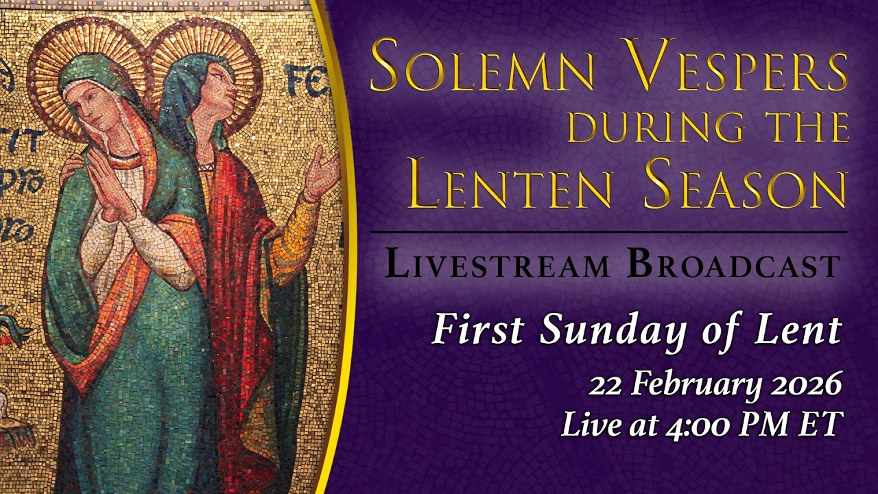 Solemn Vespers on the First Sunday of Lent – February 22, 2026