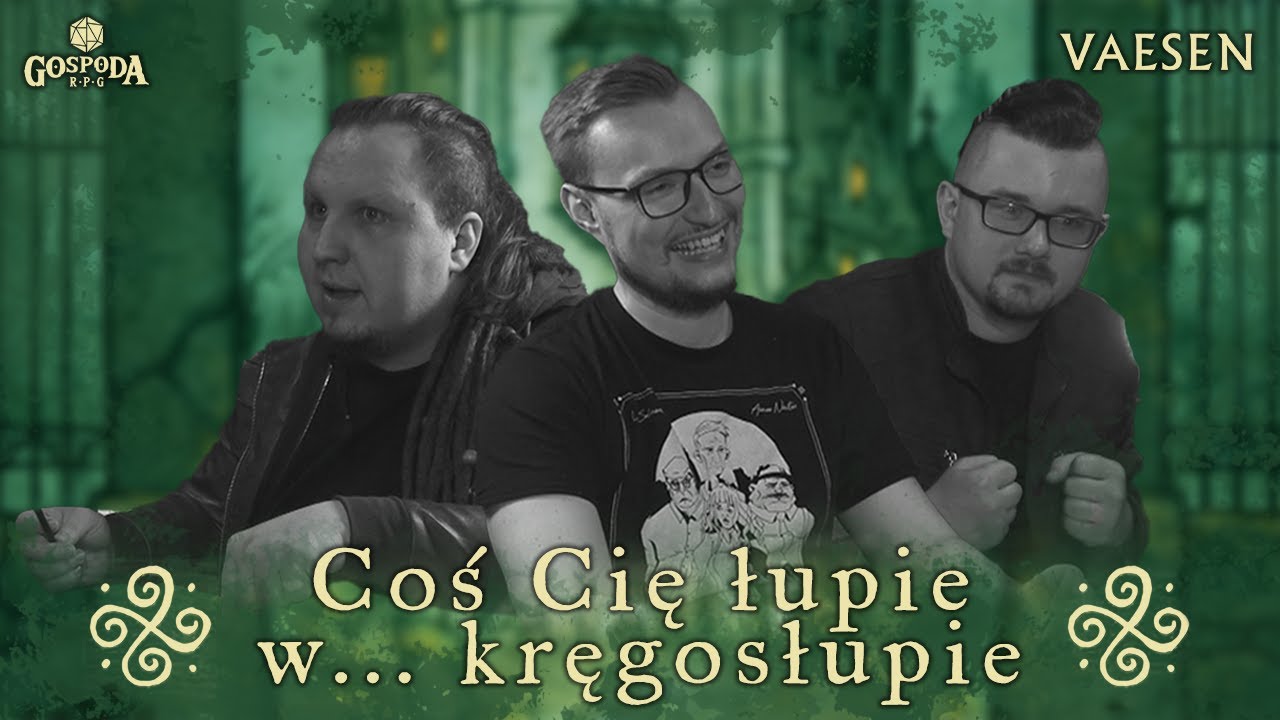 Coś Cię łupie w... kręgosłupie |  Vaesen cz.1