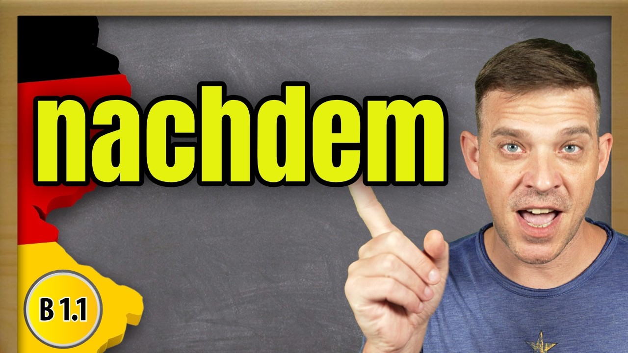 The German Conjunction NACHDEM explained 🎯