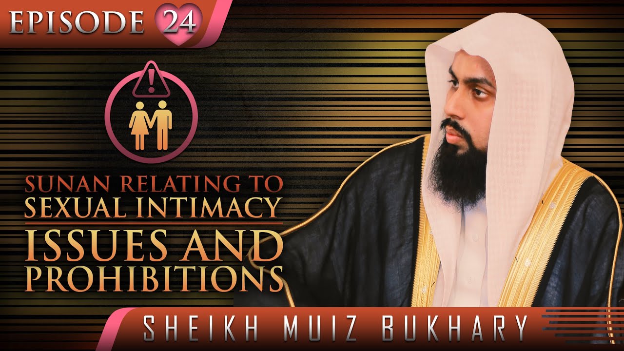 Sex In Islam - What You Can & Can't Do! ┇ #SunnahRevival ┇ Sh. Muiz Bukhary ┇