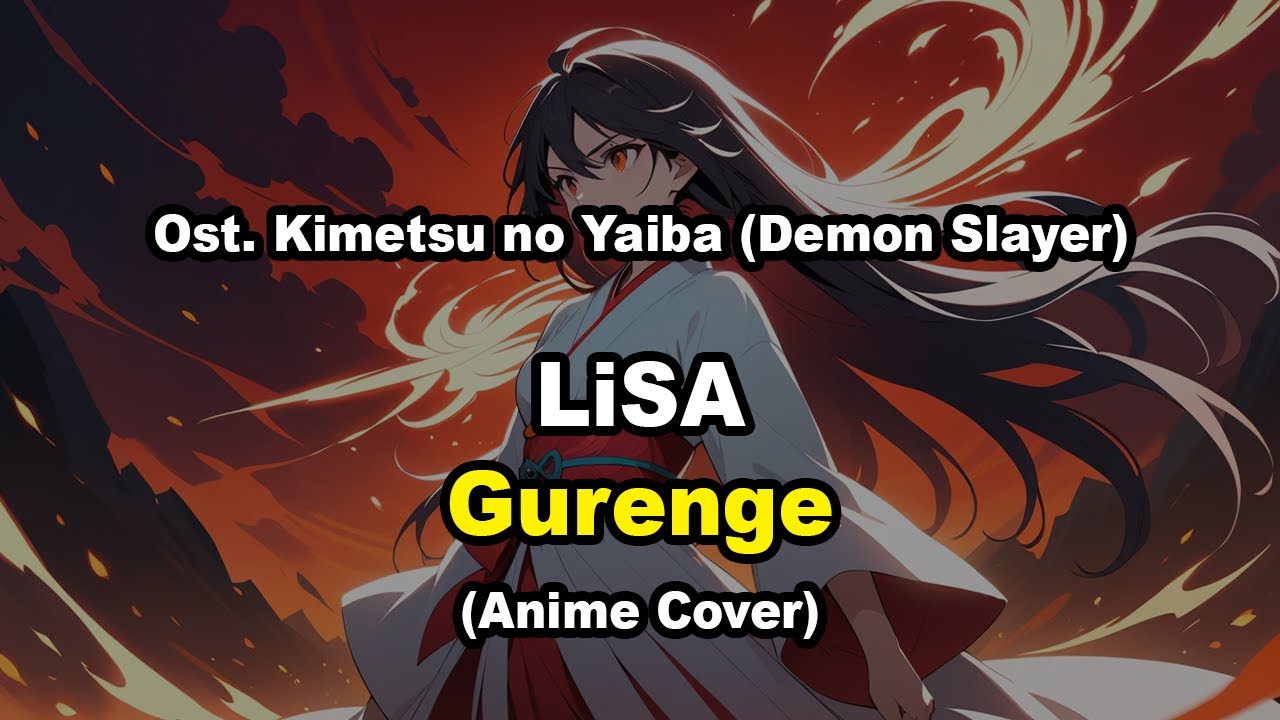 LiSA - Gurenge [紅蓮華] (Anime Cover) | Ost. Kimetsu no Yaiba (Demon Slayer) | AiHime