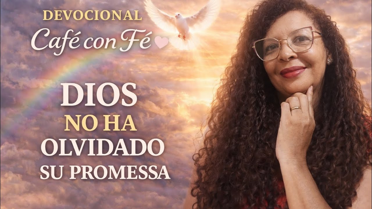 Devocional Café con fe ☕ | Dios No Se Ha Olvidado de Su Promesa — Aunque el Tiempo Haya Pasado 🇪🇨