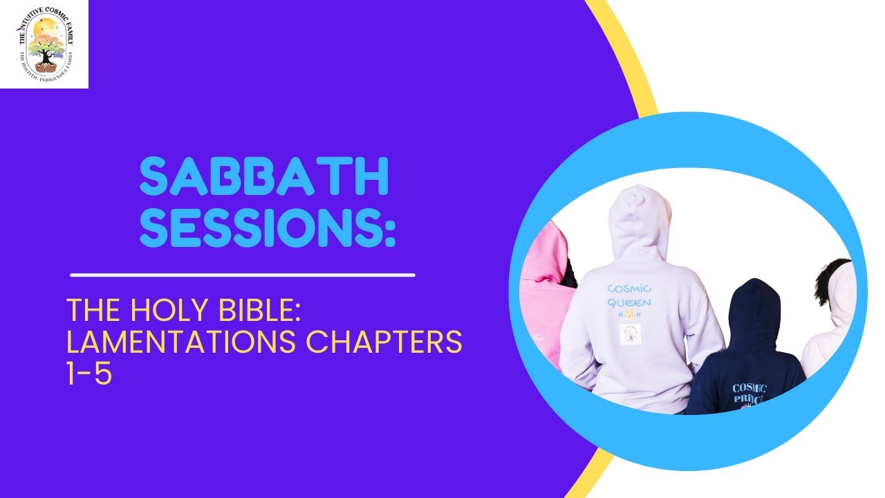Sabbath Session: LAMENTATIONS CHAPTER 1- 5 NATIVE BLACK AMERICAN ABORIGINAL HEBREW