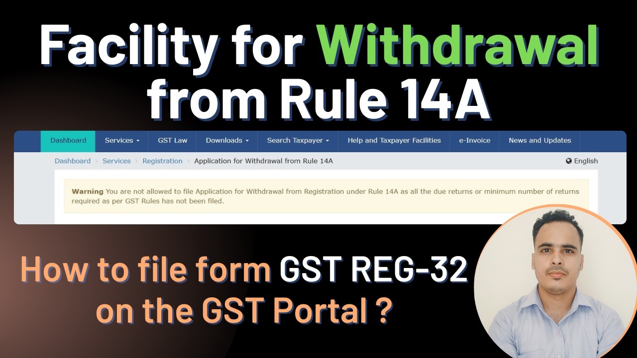 Online filing of form GST REG-32 on the GST Portal | Withdrawal from Rule 14A.