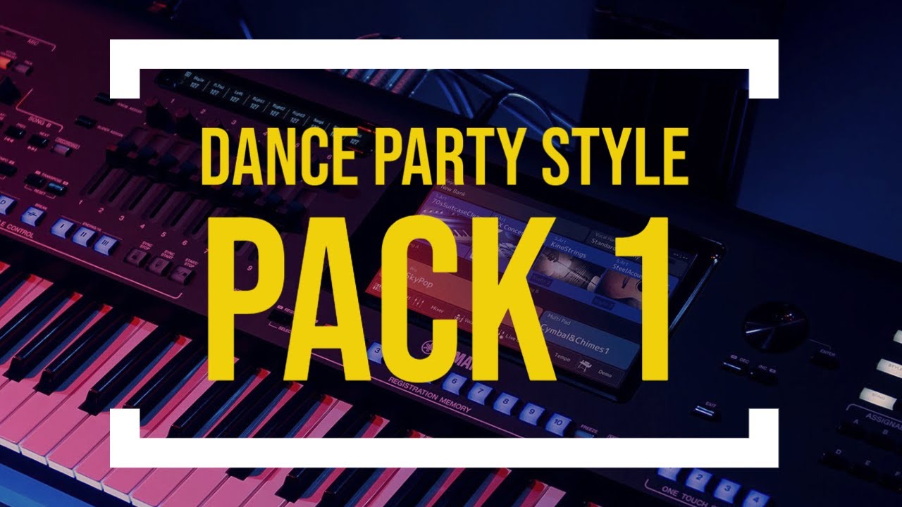 Dance Party - Styles Pack 1| Style Expansion Pack for Yamaha keyboard