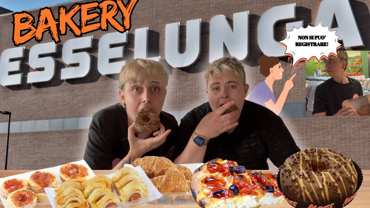 PROVIAMO TUTTA LA BAKERY DELL' ESSELUNGA! *SIAMO STATE SGRIDATE*
