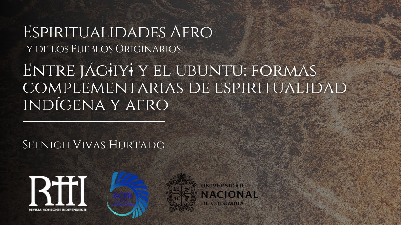 Entre jágɨiyɨ y el ubuntu: formas complementarias de espiritualidad indígena y afro | Selnich Vivas