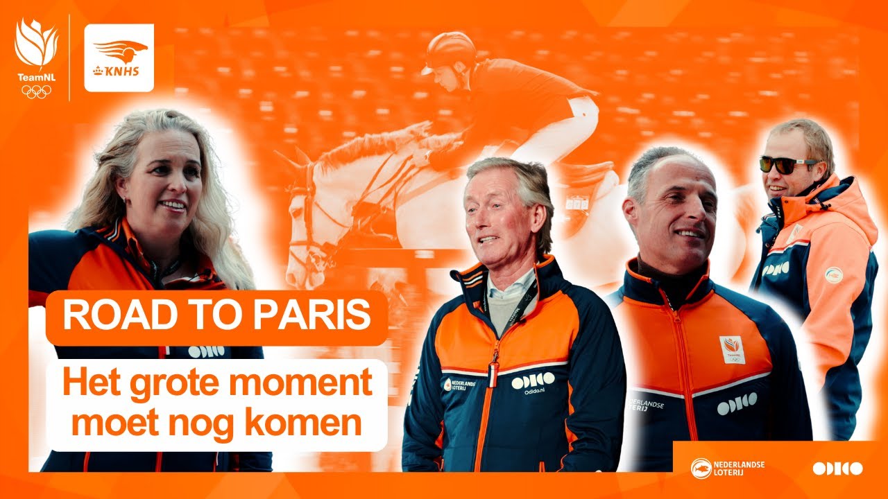 TeamNL Road to Paris | Onze ruiters in oranje op weg naar Parijs - aflevering 1