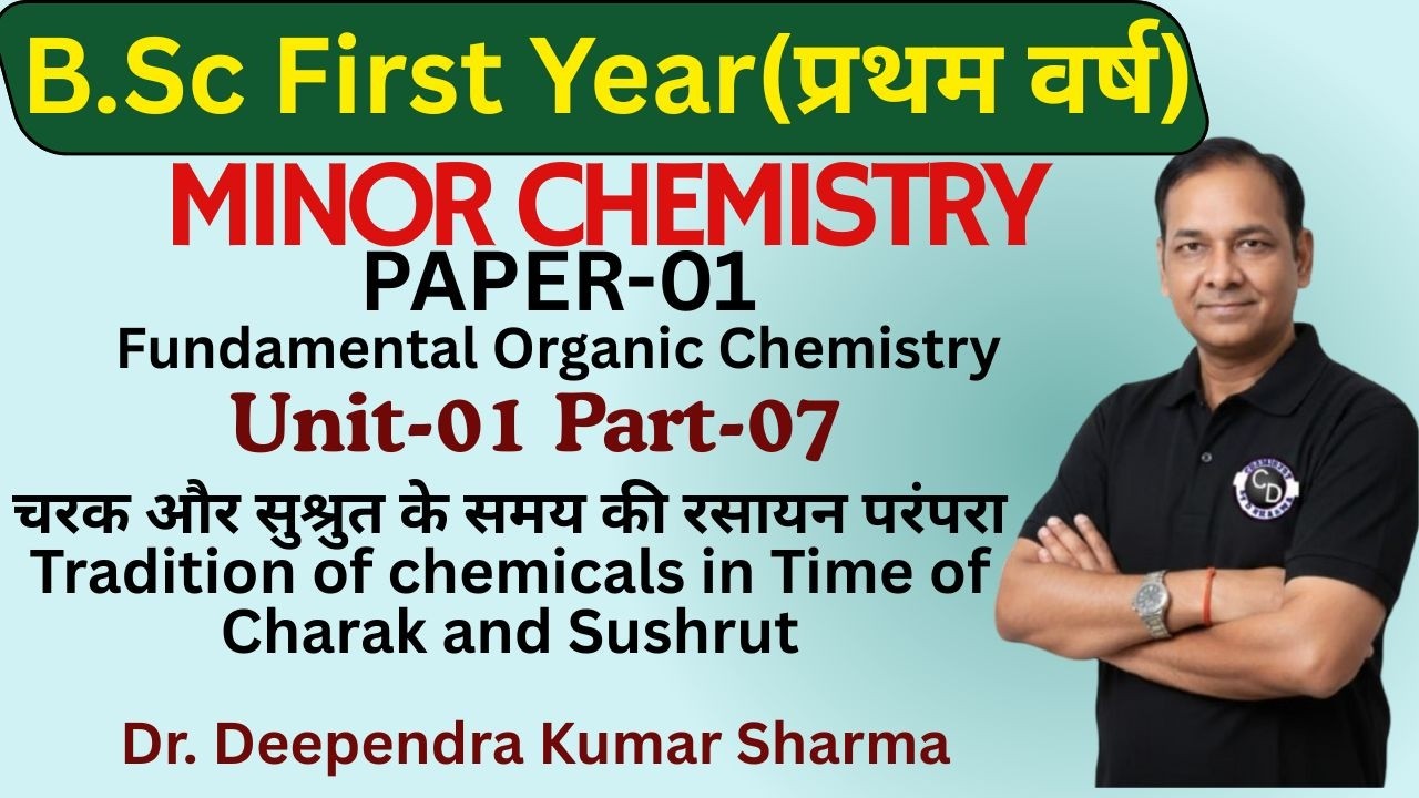BSC-01 YEAR MINOR CHEMISTRY PAPER-01-UNIT-01-Tradition of chemicals in Time of Charak and Sushrut
