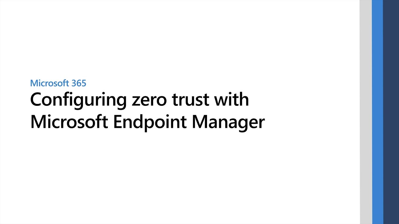 Configuring zero trust with Microsoft Endpoint Manager